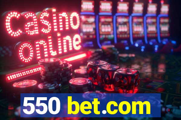 550 bet.com